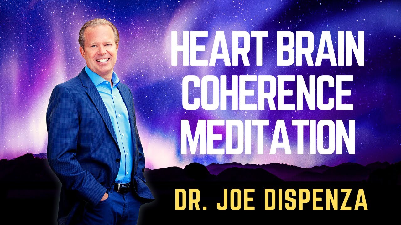 DR. JOE DISPENZA - HEART BRAIN COHERENCE MEDITATION Project Coherence 