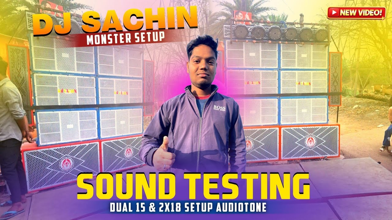 Dj Sachin 2×15 And Dual 18 छाती हिला देने वाला Dj Setup😵 Sound Testing Full video 