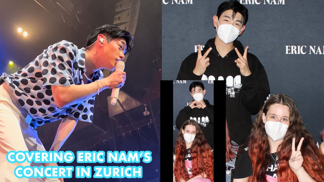 ERIC NAM THERE AND BACK AGAIN TOUR: COVERING ERIC NAM’S CONCERT IN ZURICH VLOG | Inma Exma