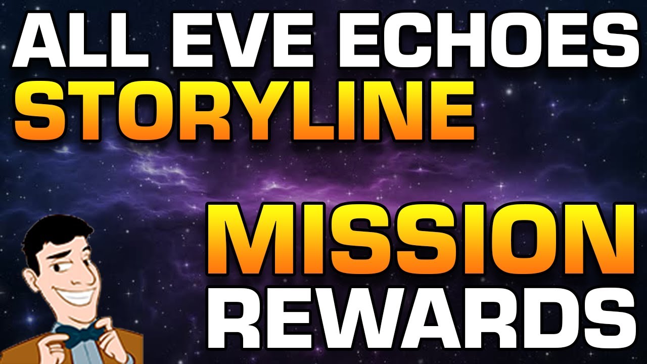 All EVE Echoes Storyline Mission Rewards + Loot Chests | Full list of EVE Echoes Storyline Rewards