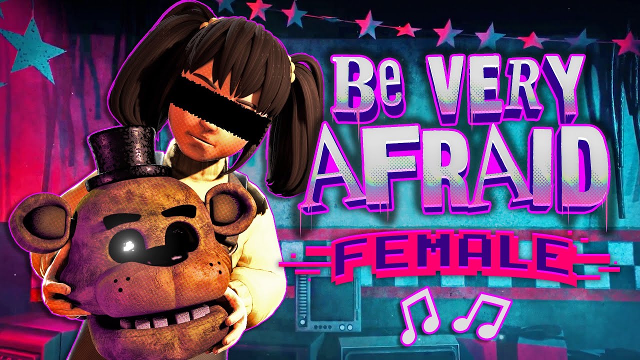 FNAF SONG “Be Very Afraid Rework (Female Version)” [ANIMATED LYRICS]