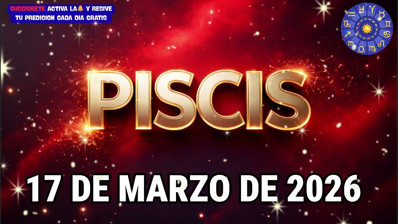 PISCIS ♓ 17 de Marzo una señal confirma lo que ya intuías | Horóscopo de Hoy