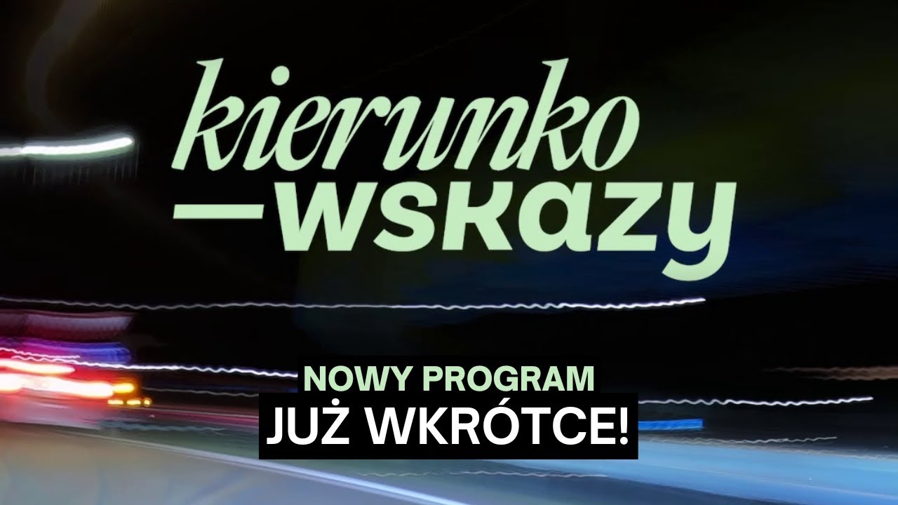 Nowy program &bdquo;Kierunkowskazy&rdquo; JUŻ WKR&Oacute;TCE w TBN Polska