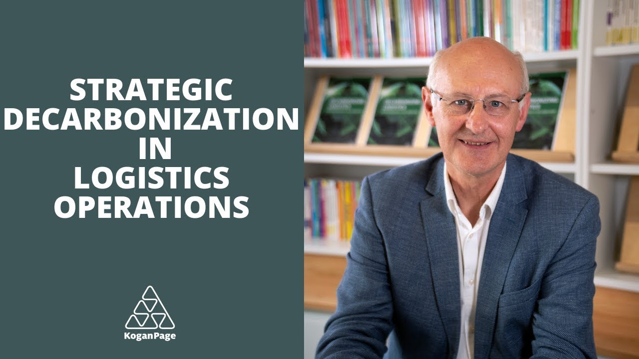 How to Develop a Decarbonization Strategy for Logistics Operations | Alan McKinnon