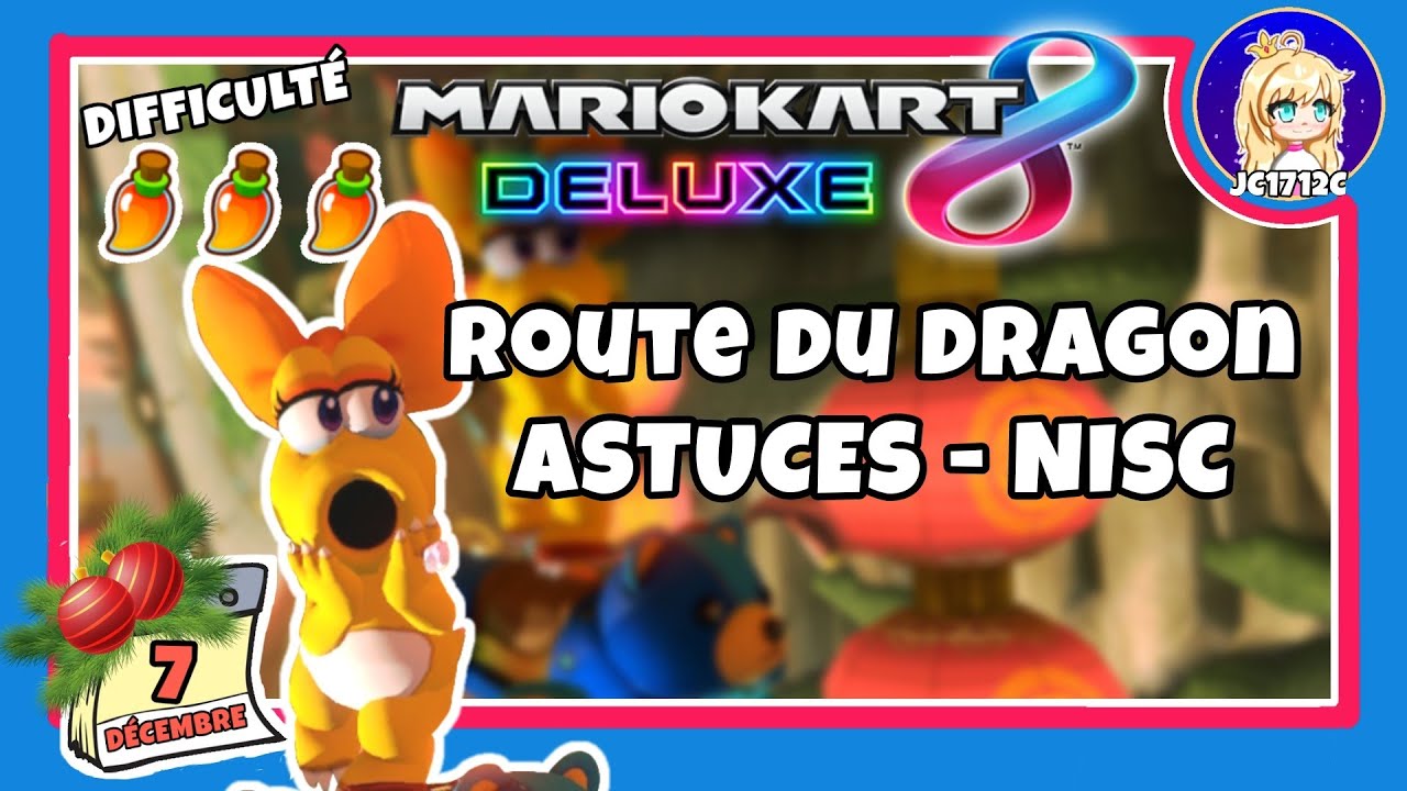Mario Kart 8 Deluxe - ROUTE DU DRAGON Astuces et NISC - Calendrier de l'avent 2024