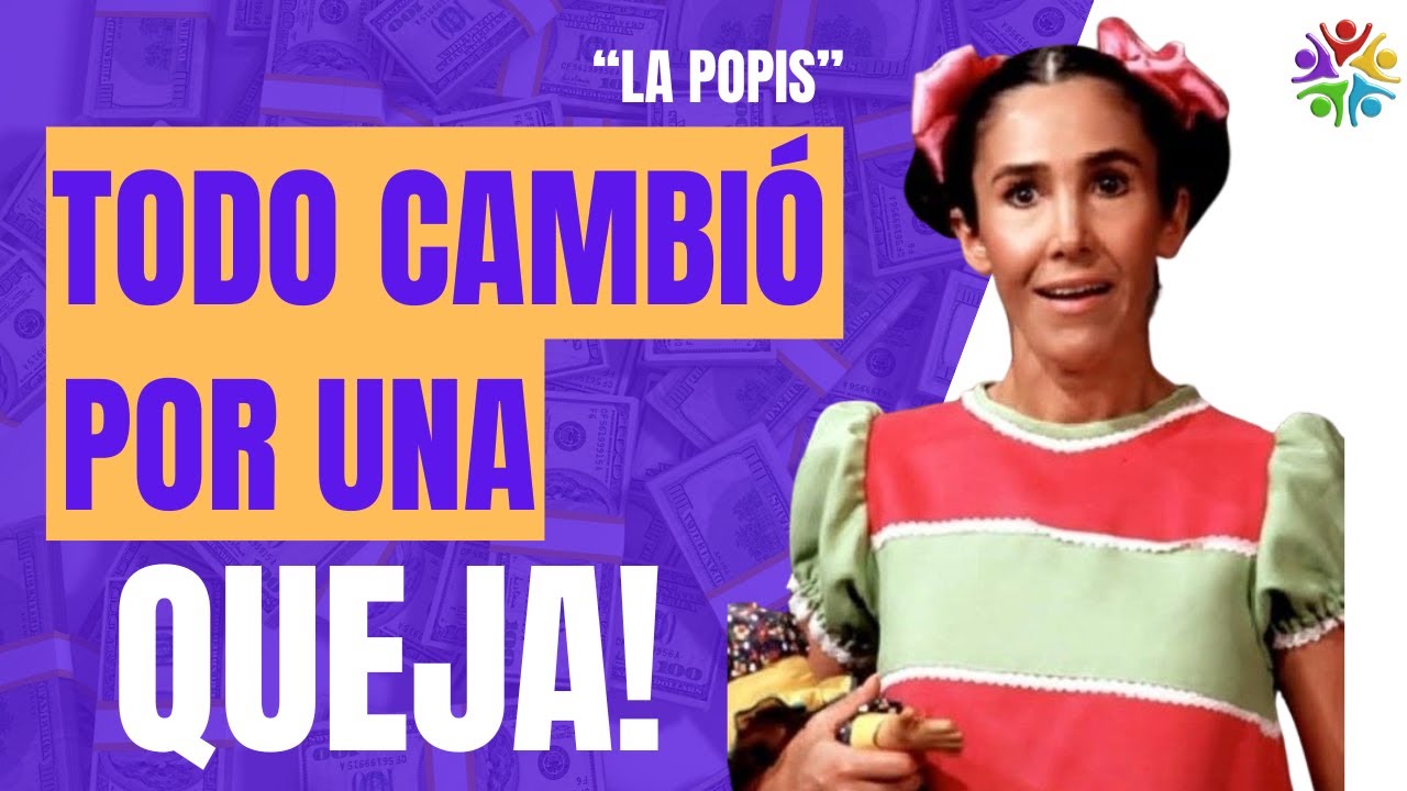 La Popis: La Queja Que Cambió Su Vida Para Siempre