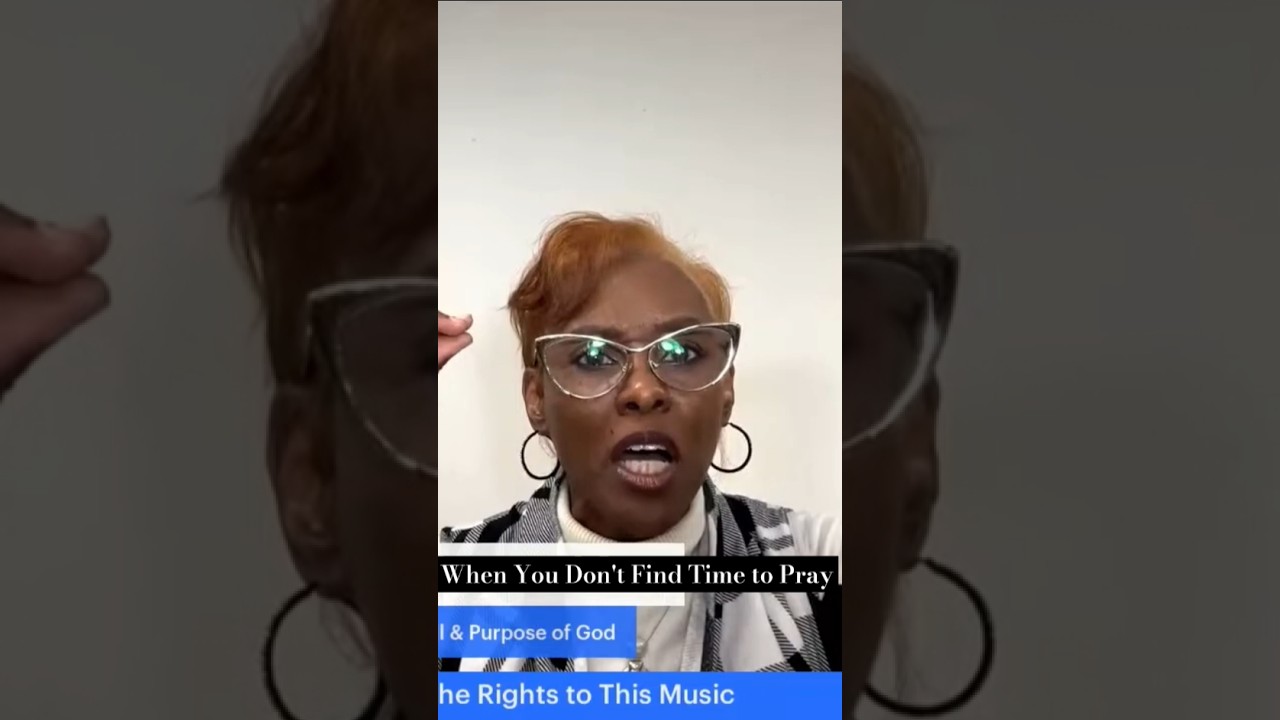 When You Don't Find Time to Pray 