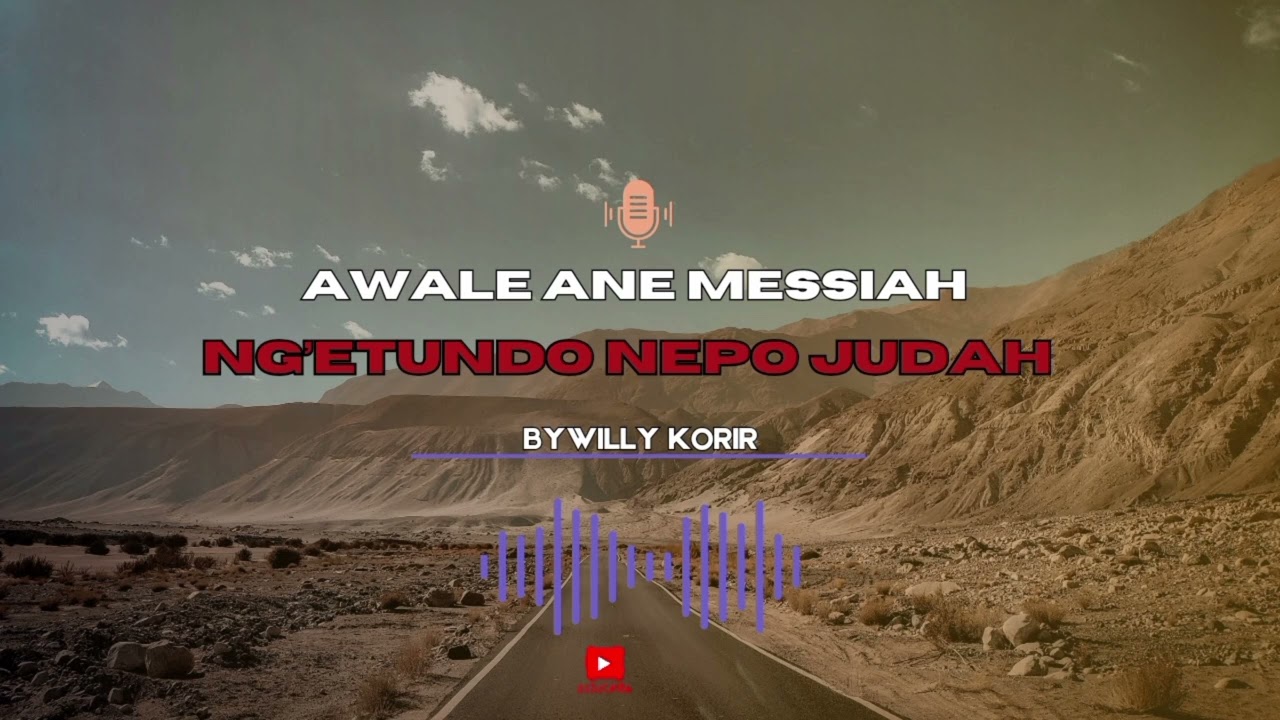 AWALE ANE MESSIAH BY LATE WILLY KORIR