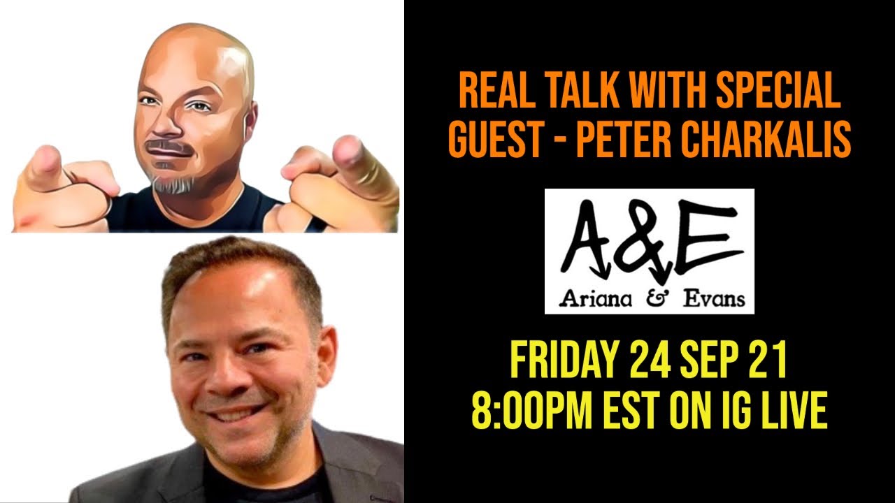 Real Talk Episode #31 - with Peter Charkalis From A&E