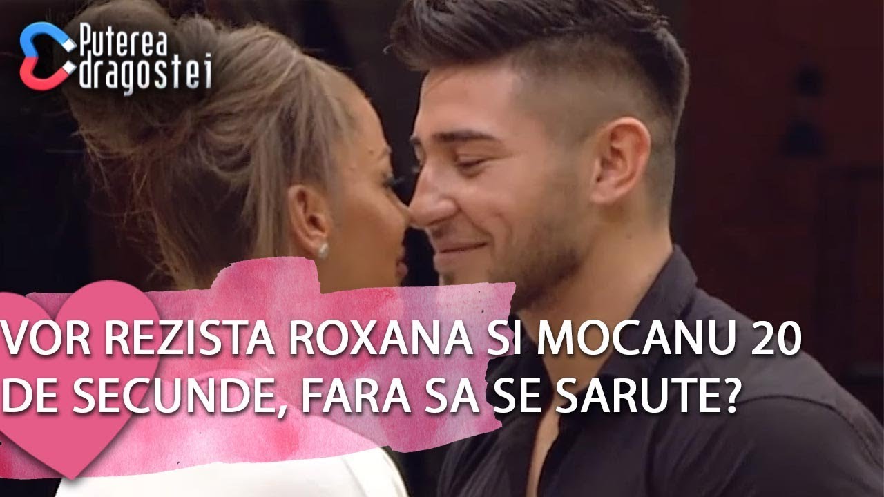 Puterea dragostei (09.07.2019) - Vor rezista Roxana si Mocanu 20 de secunde, fara sa se sarute?