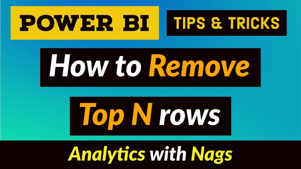 How to Remove Top N rows in Power BI Desktop Tips and Tricks (1/100)