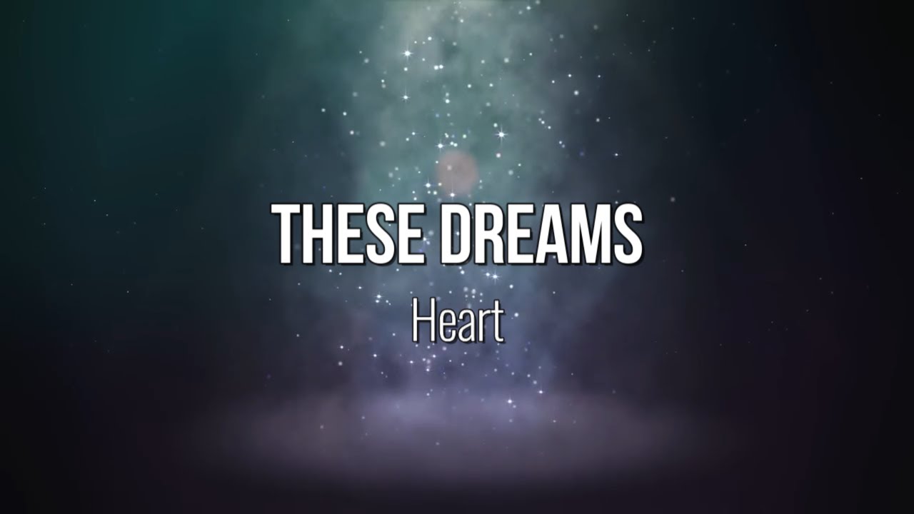These Dreams - Heart (Lyric Video) #Music #Lyrics