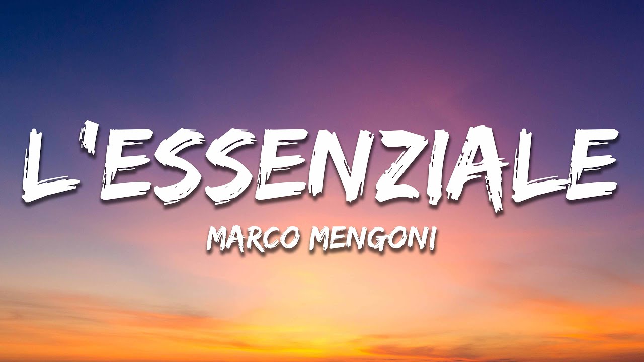 Marco Mengoni - L'essenziale (Testo/Lyrics)
