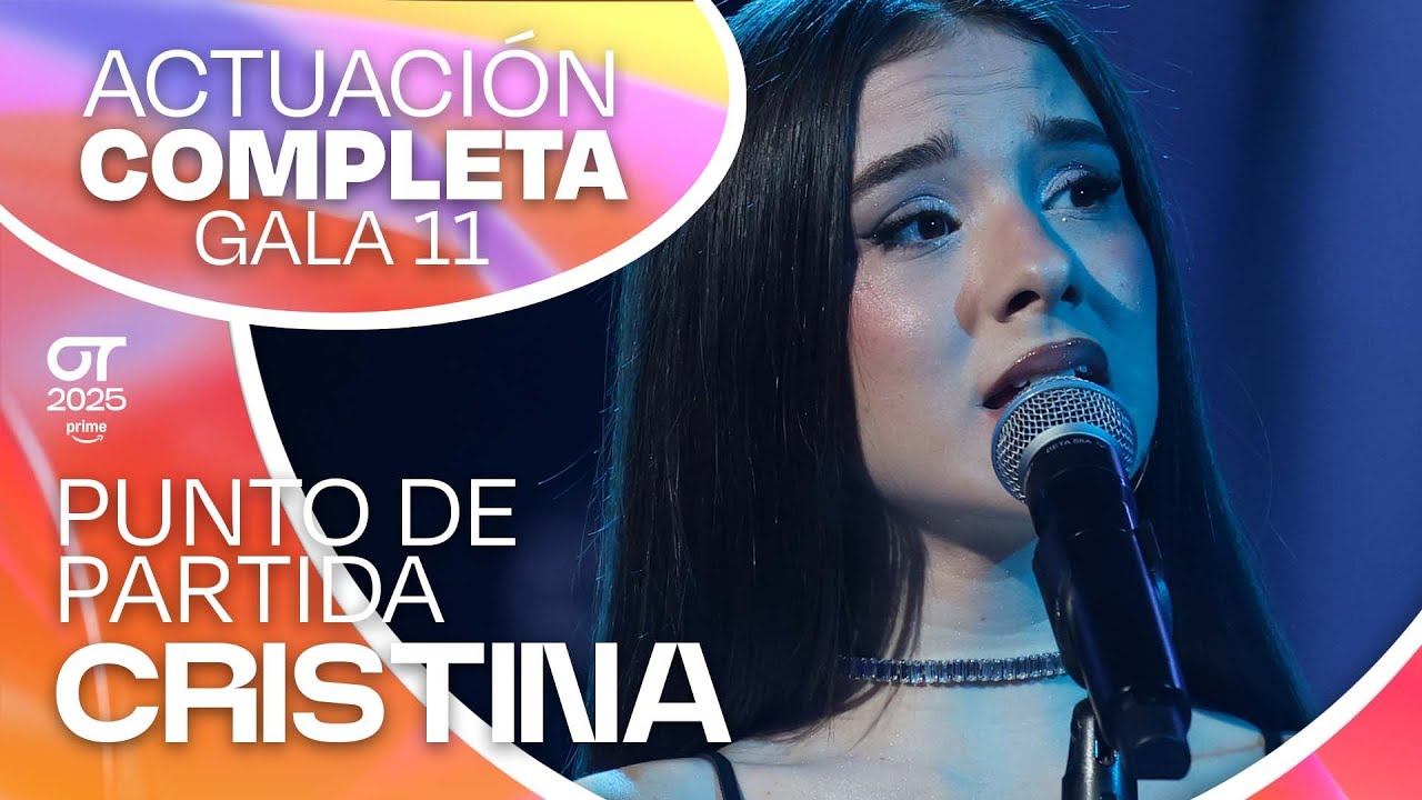 “PUNTO DE PARTIDA” - CRISTINA |  GALA 11 | #OT2025