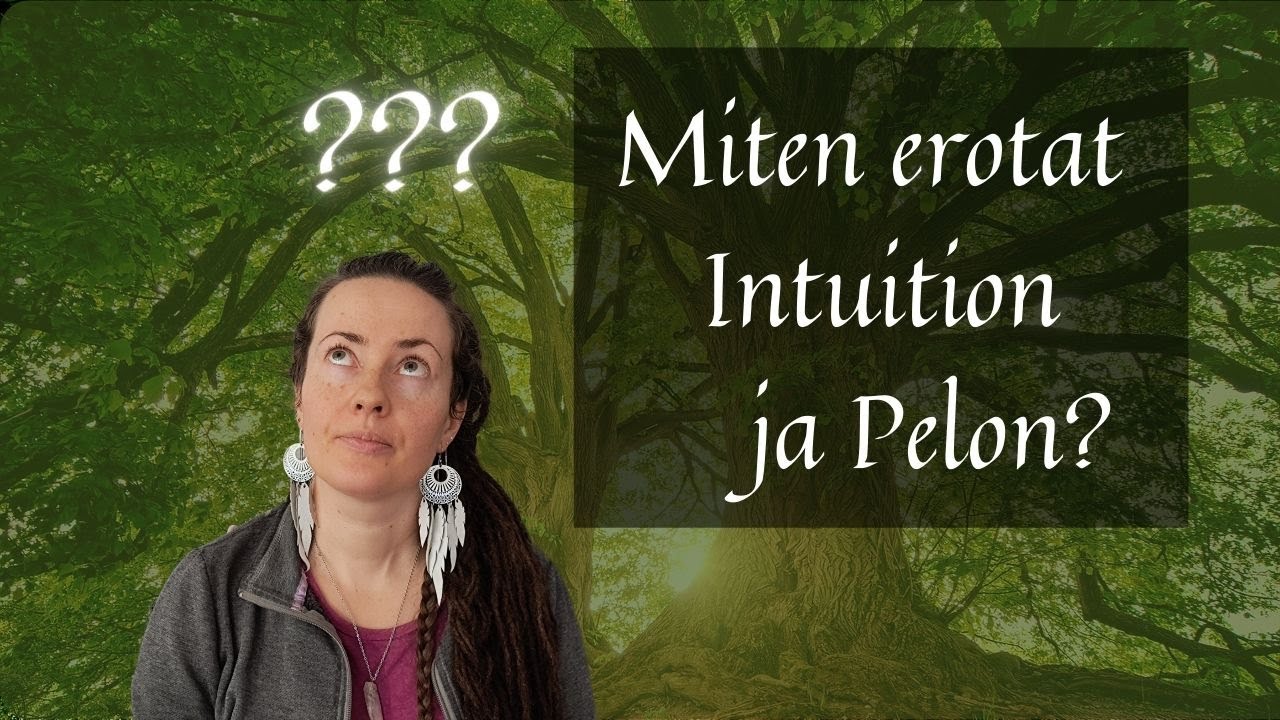 Intuitio vai pelko? Miten tunnistan intuition?