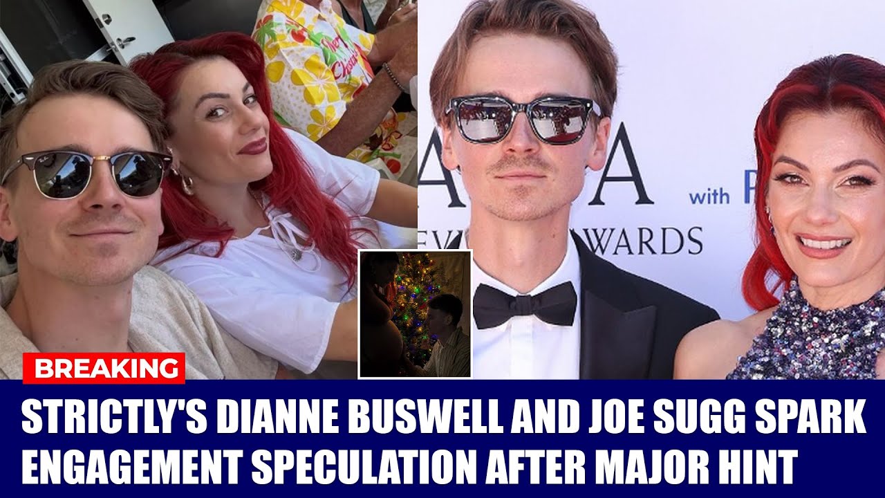 Strictly Star Dianne Buswell Sparks Engagement Talk as Joe Sugg Drops Huge Hint!