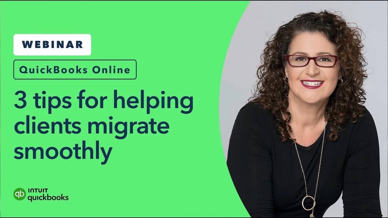 Webinar: 3 tips for helping clients migrate smoothly | QuickBooks Online