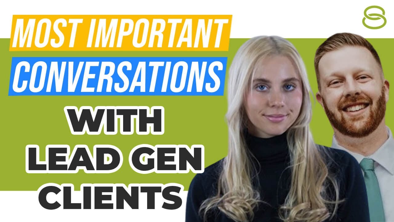 🔥 The Most Important Conversations To Have With Lead Gen Clients