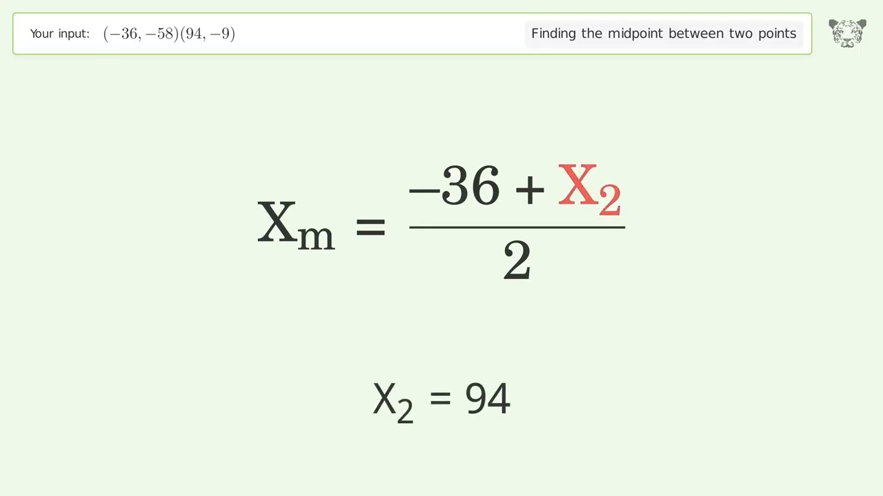 Find the midpoint between two points p1 (-36,-58) and p2 (94,-9): Step-by-Step Video Solution