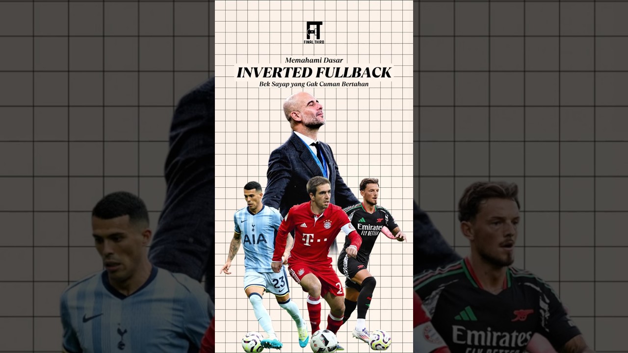 Inverted Fullback: Evolusi Taktik Bek Sayap di Era Modern