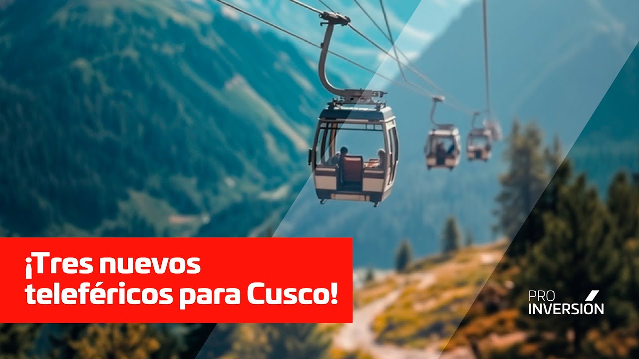¡Tres nuevos teleféricos turísticos para Cusco!