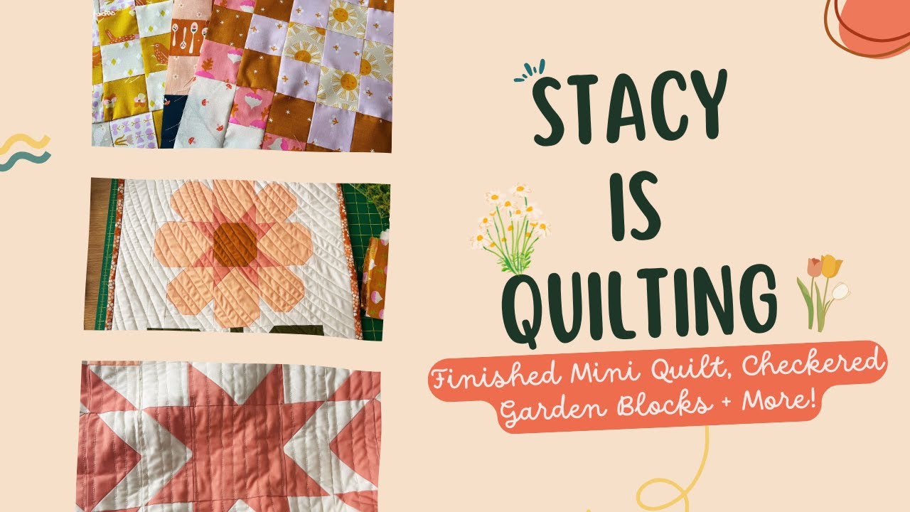 Stacy is Quilting // Finished Mini Quilt, Checkered Garden blocks, and more!