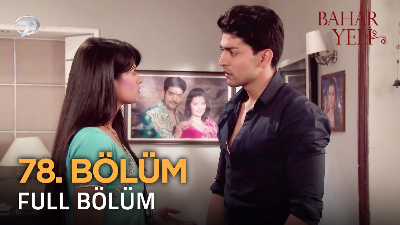 Bahar Yeli - Hint Dizisi | 78. B&ouml;l&uuml;m @kanal7