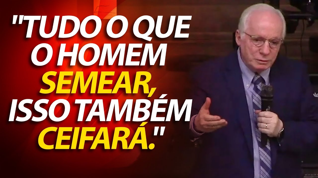 Tudo o que o homem semear, isso também ceifará. Gálatas 6:7  | Pastor Paulo Seabra