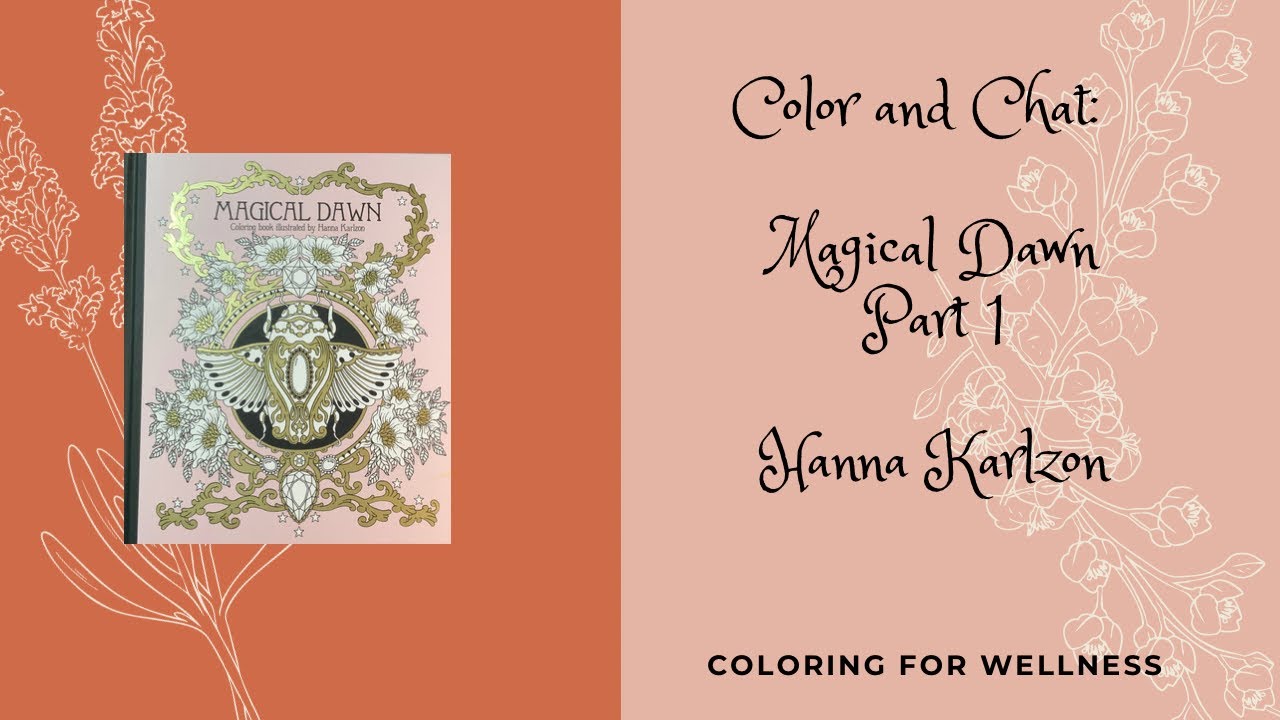 Color and Chat || Part 1 of 2 Magical Dawn  -  Bouquets by Hanna Karlzon