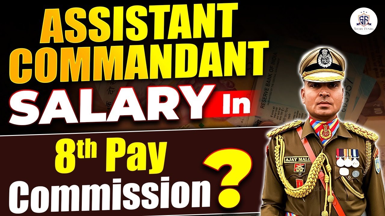 Assistant Commandant Salary in 8th Pay Commission