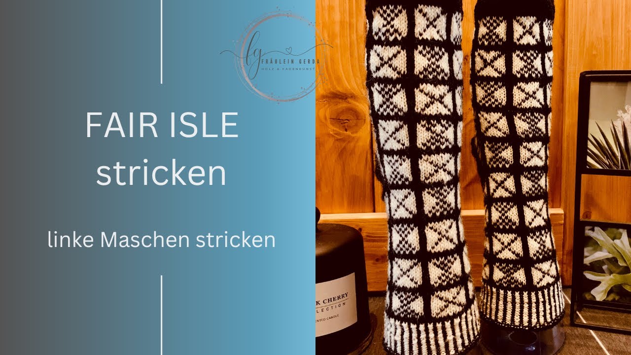 Fair Isle Stricken lernen / linke Maschen / Teil 4