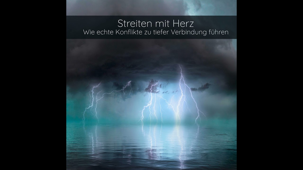 Streiten mit Herz – Wie echte Konflikte zu tiefer Verbindung führen
