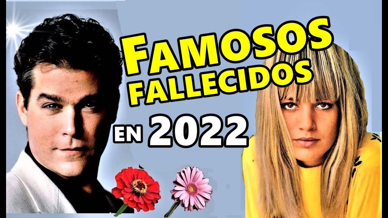 50 Artistas Famosos Fallecidos en el 2022.