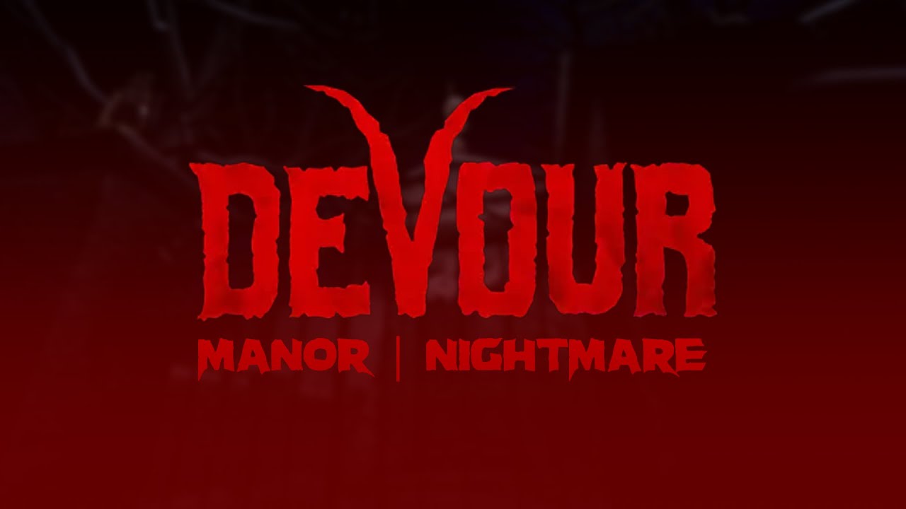 Devour | the Manor Nightmare Difficulty