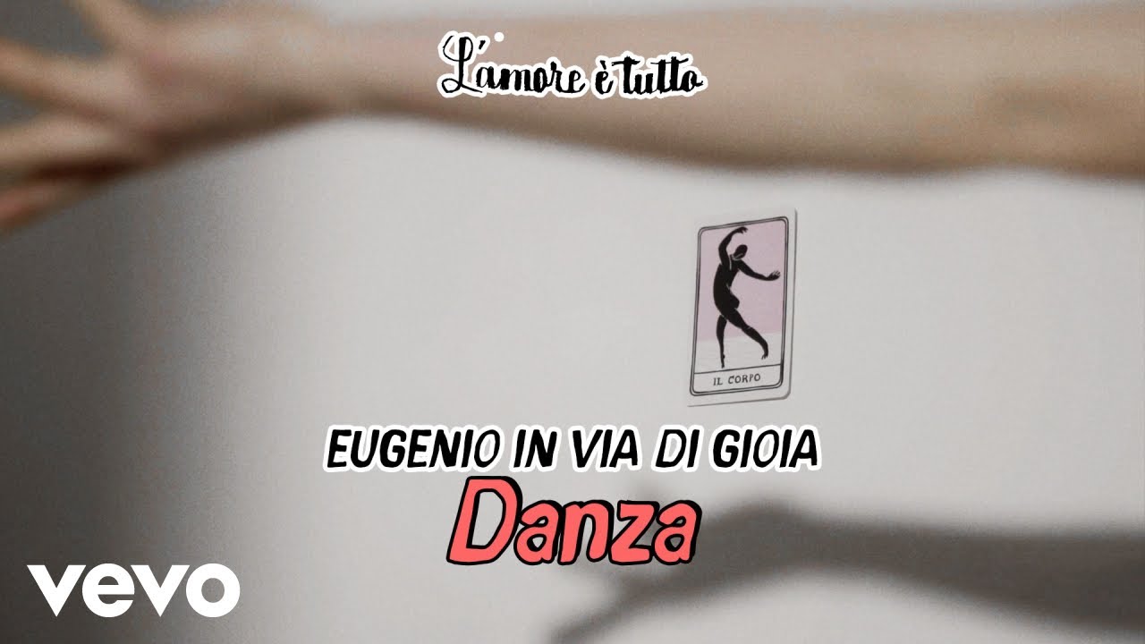 Eugenio In Via Di Gioia - Danza (Visual Lyrics)