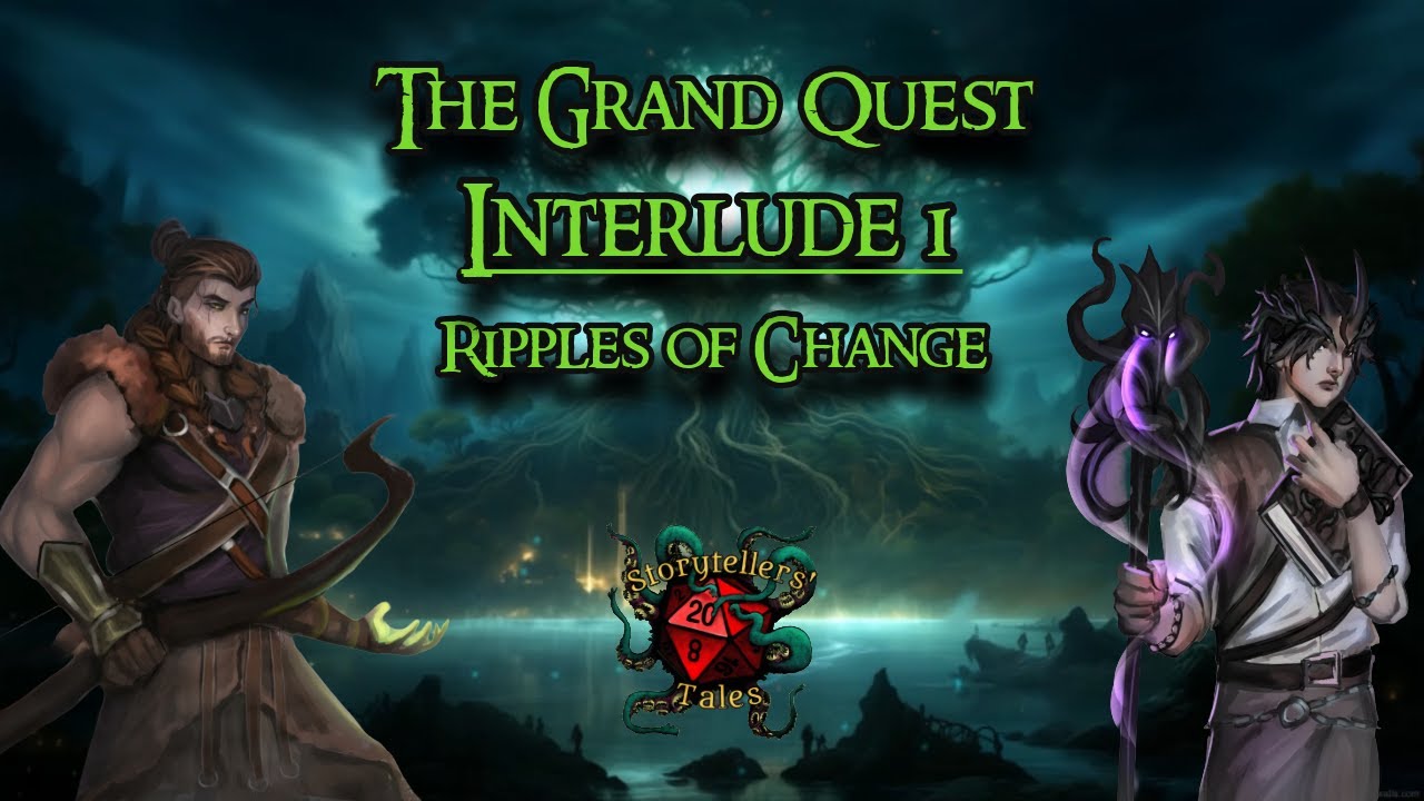 D&D Grand Quest: Interlude 1 &mdash; Ripples of Change