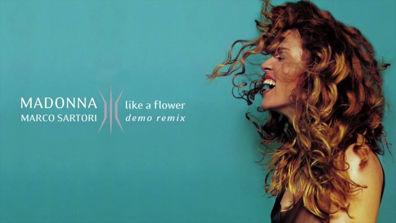 Madonna - Like A Flower (Marco Sartori Demo Remix)
