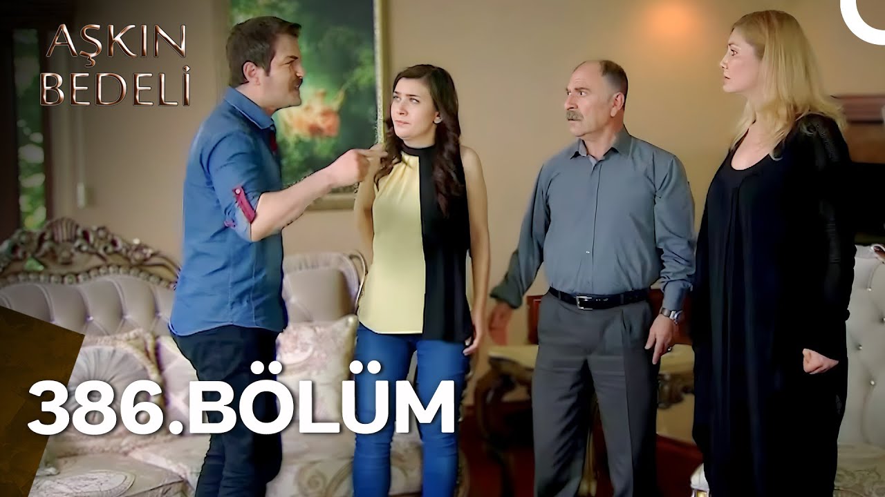 Aşkın Bedeli 386. Bölüm
