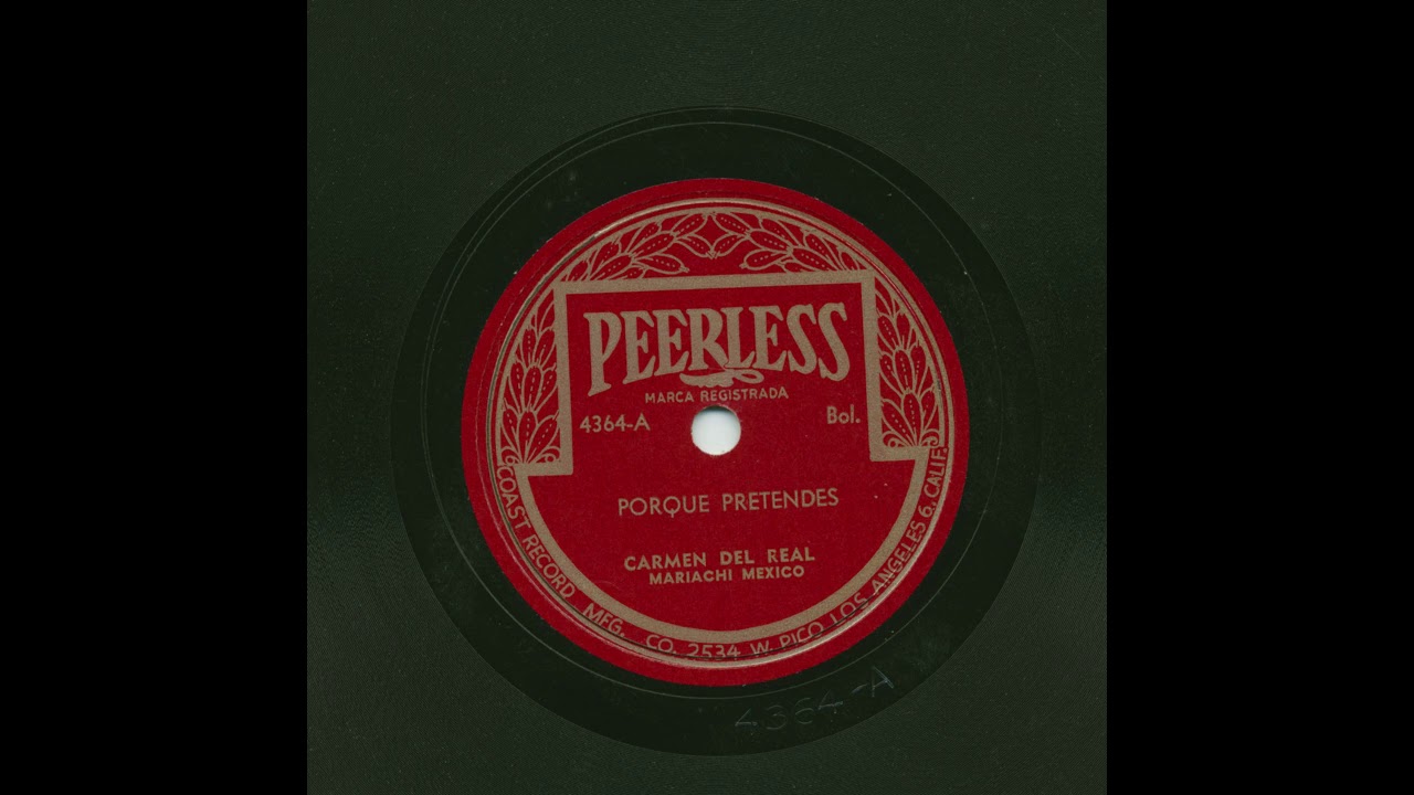 Carmen Del Real - Porque Pretendes - Peerless 4364-A