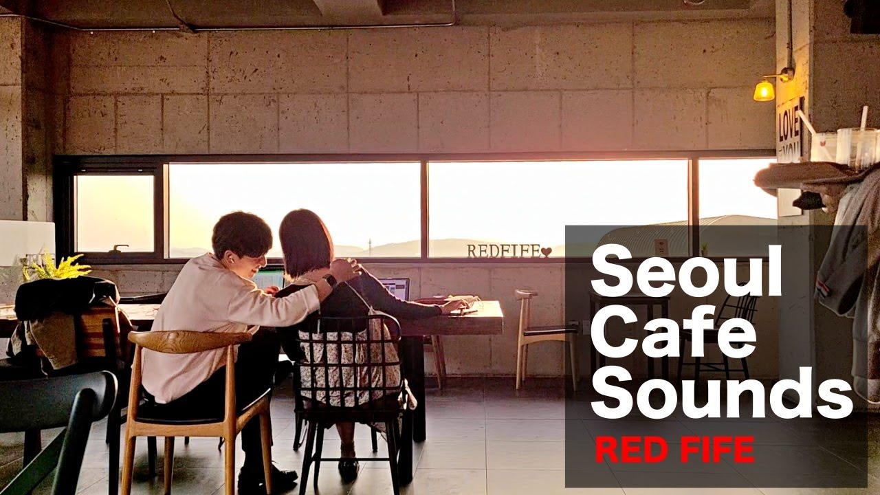 Seoul coffee shop sounds 78 minutes full [RED FIFE] | ambient Sounds for study