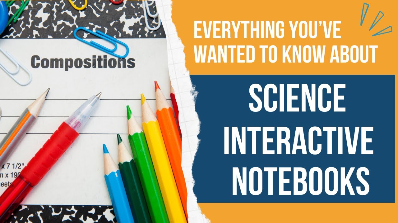 Everything You've Wanted to Know About Science Interactive Notebooks