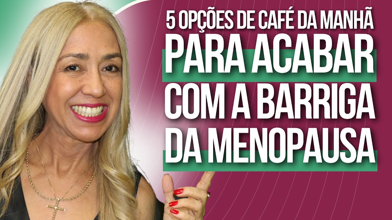 5 Opções de CAFÉ DA MANHA para acabar com a BARRIGA DA MENOPAUSA.