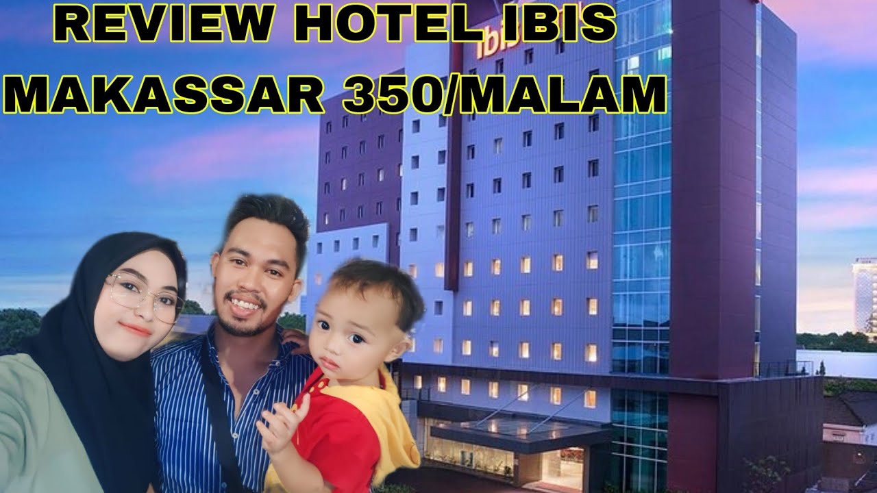 REVIEW HARGA DAN FASILITAS HOTEL IBIS MAKASSAR RP 350RB/MALAM