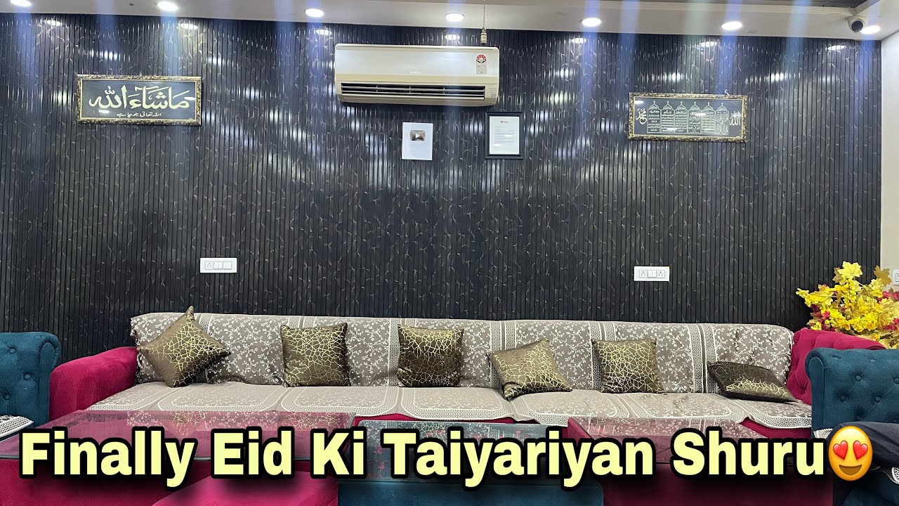 Finally Eid Ki Taiyariyan Shuru Kardi🥳|| New Sofa Cover Laga Diye😍 || Family Vlogs ||