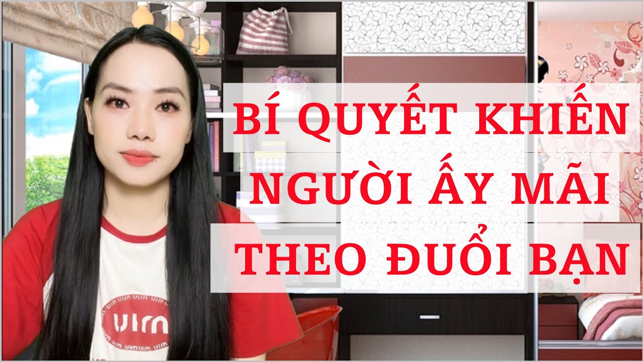 Bí quyết khiến người ấy mãi theo đuổi bạn
