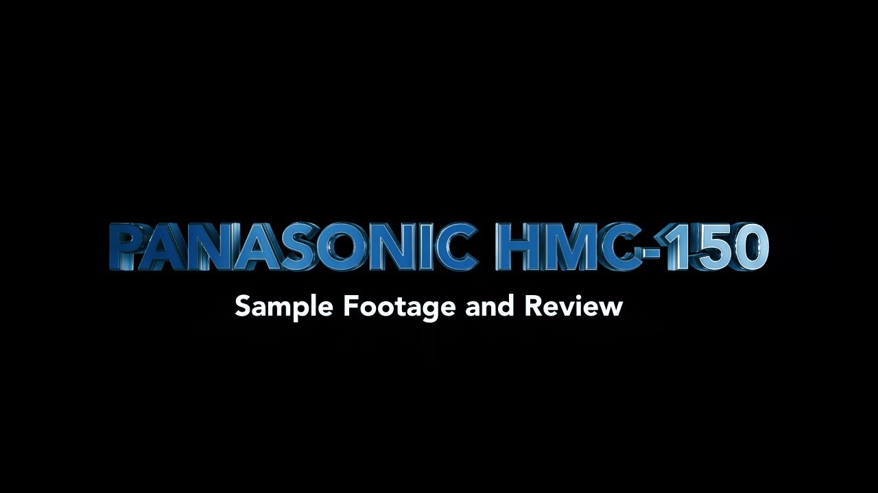 Panasonic AG-HMC150 HD Video Camera Sample footage and Review