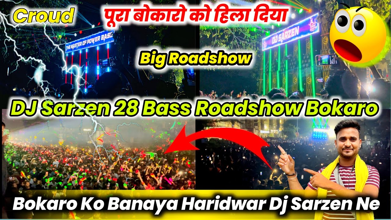 Dj Sarzen Big Roadshow || Haridwar Jisa crowd Dekhne Ko Mila Bokaro Me 😱 | Dj Sarzen Bokaro Roadshow