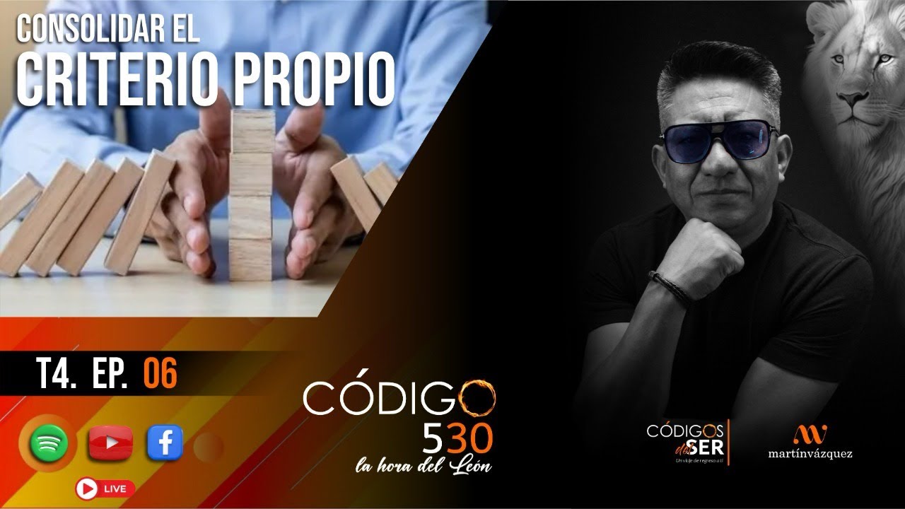 T4 | Ep. 06 | Consolidar criterio propio | Códigos del Ser | By Martín Vázquez