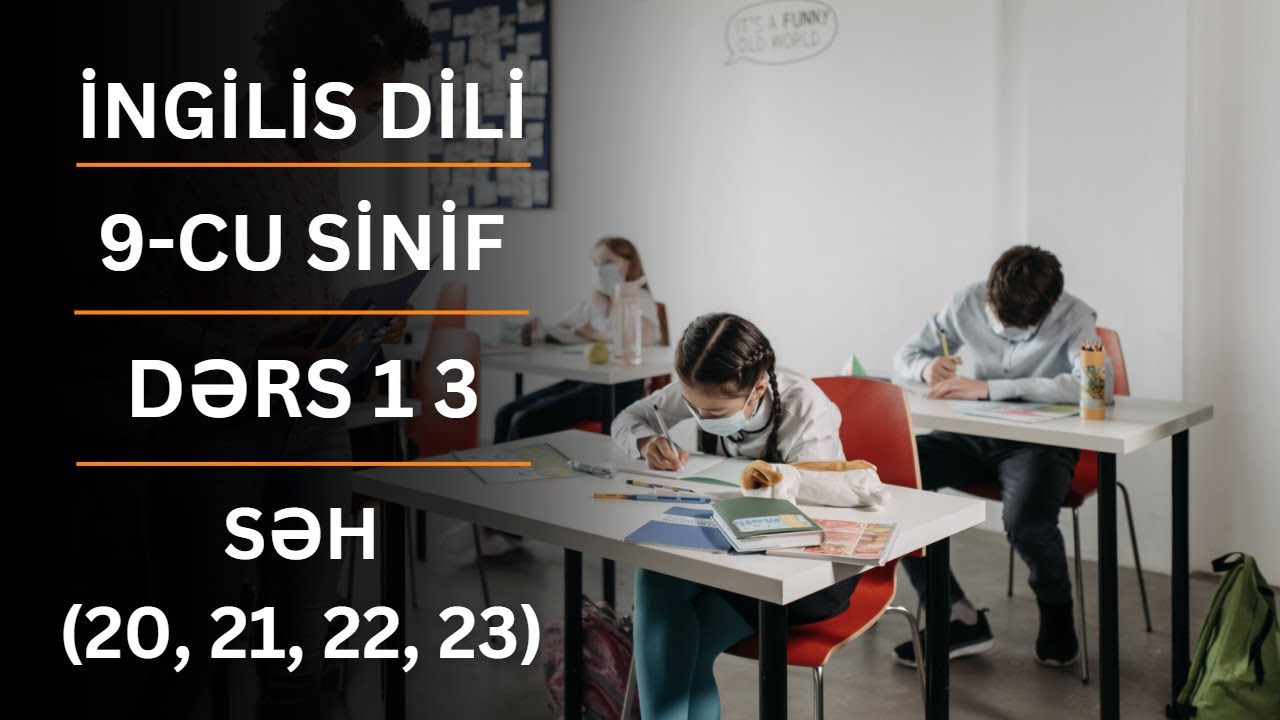 Ingilis dili - 9 cu sinif - Dərs 1 3 -  səh (20, 21, 22, 23)