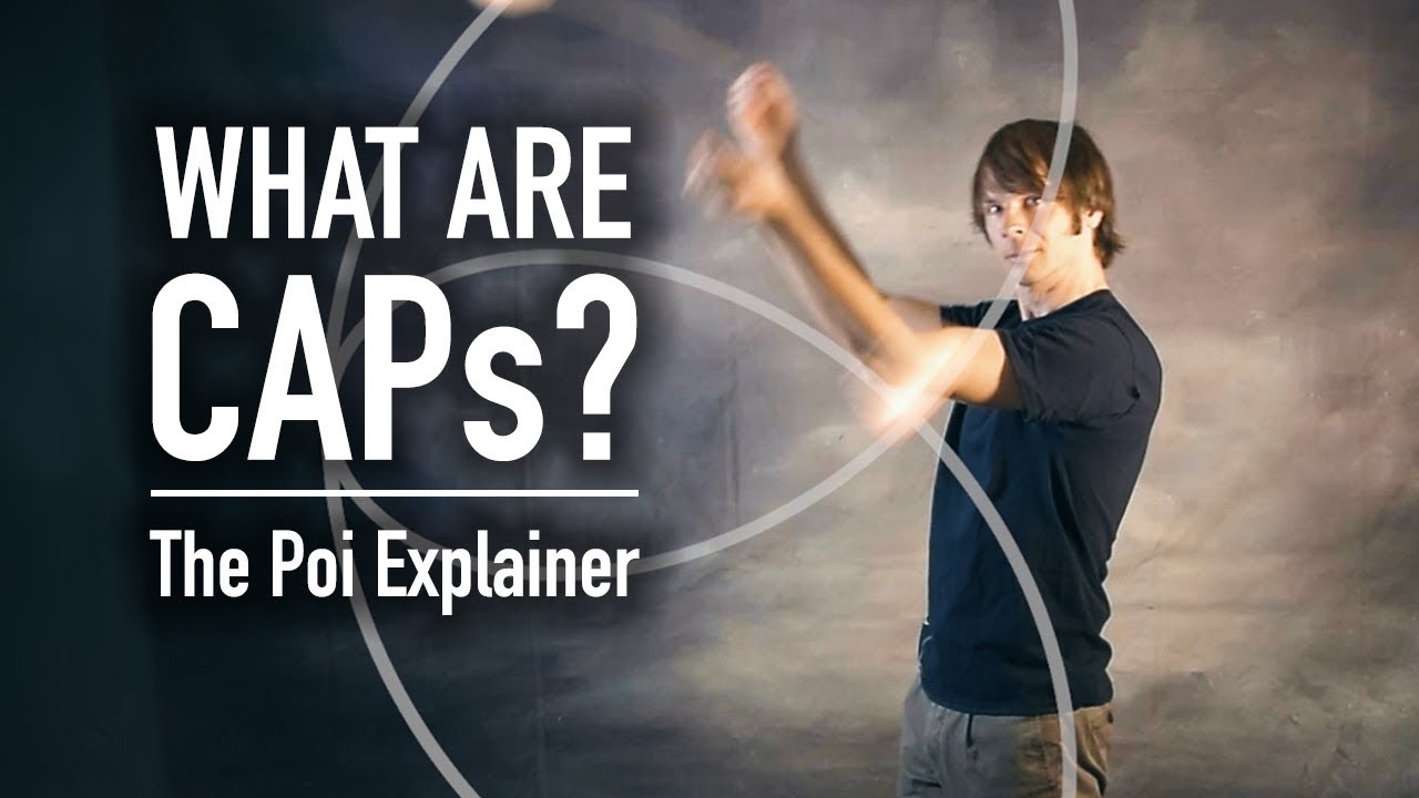 Poi Explainer: What are CAPs? (intermediate poi trick)